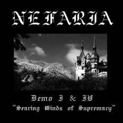 Nefaria (USA) : Demo I & IV - The Searing Winds of Supremacy